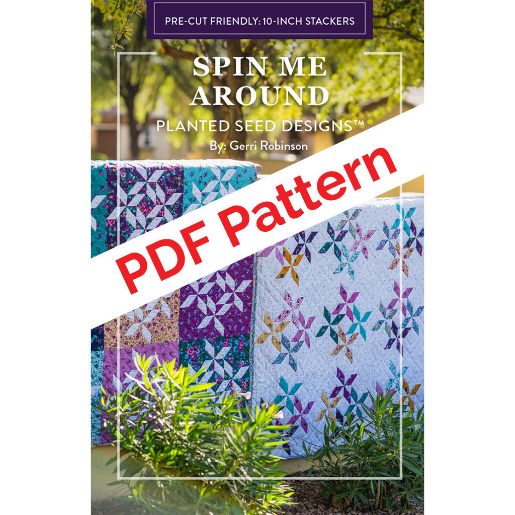 Spin Pattern NEW! Spin Me Around PDF Quilt Pattern – Planted Seed Designs